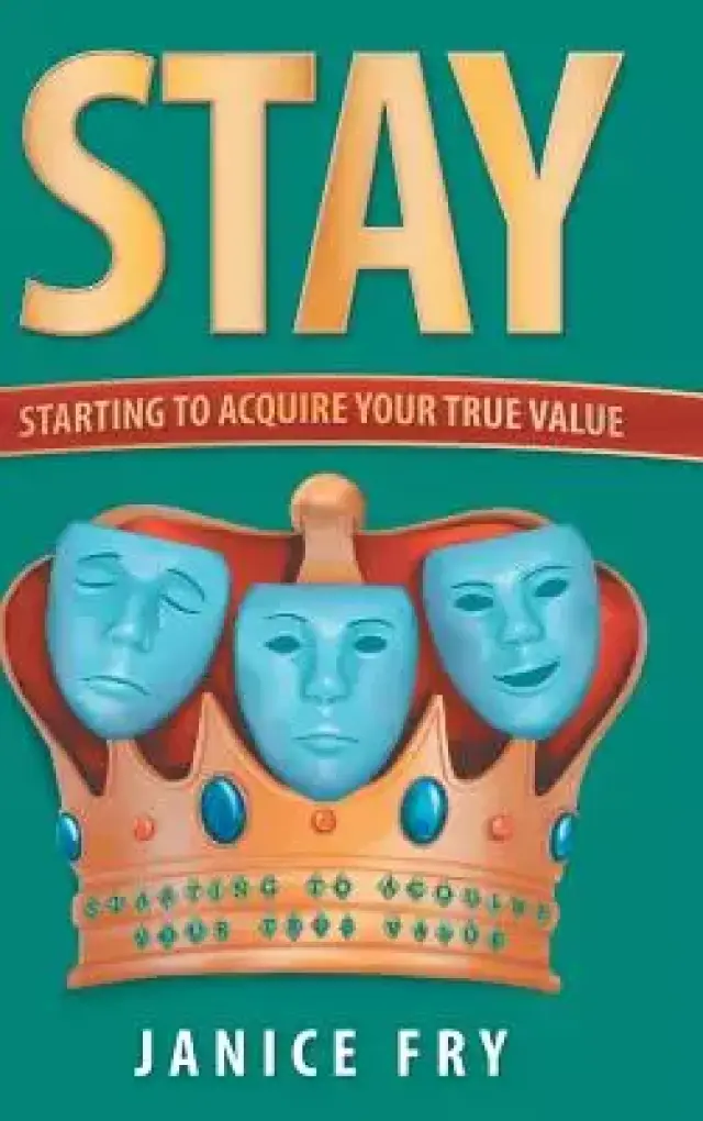 Stay: Starting to Acquire Your True Value