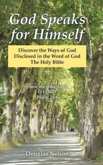 God Speaks for Himself: Discover the Ways of God           Disclosed in the Word of God                     the Holy Bible