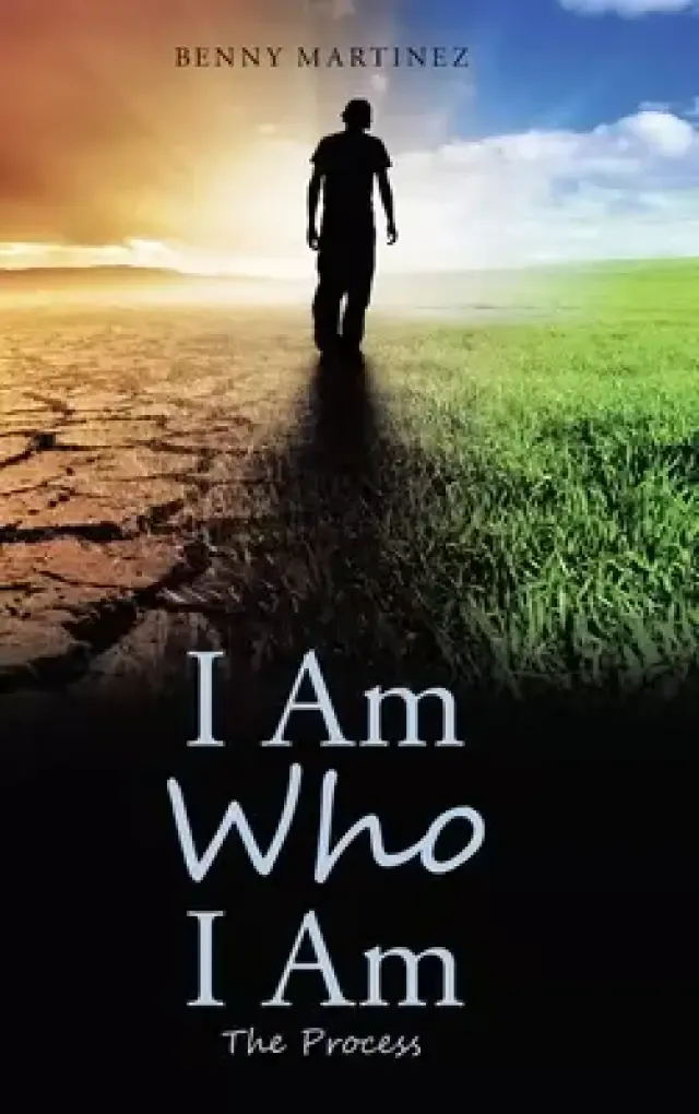 I Am Who I Am: The Process