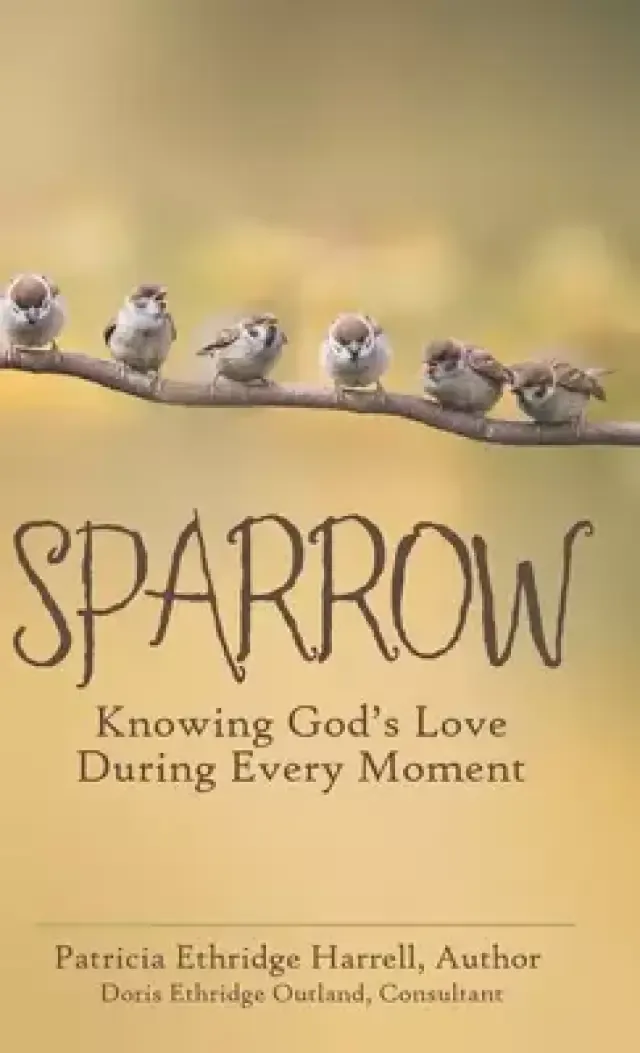 Sparrow: Knowing God's Love During Every Moment