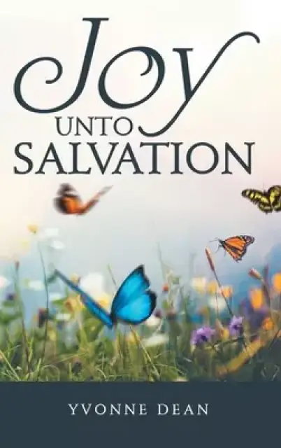 Joy Unto Salvation