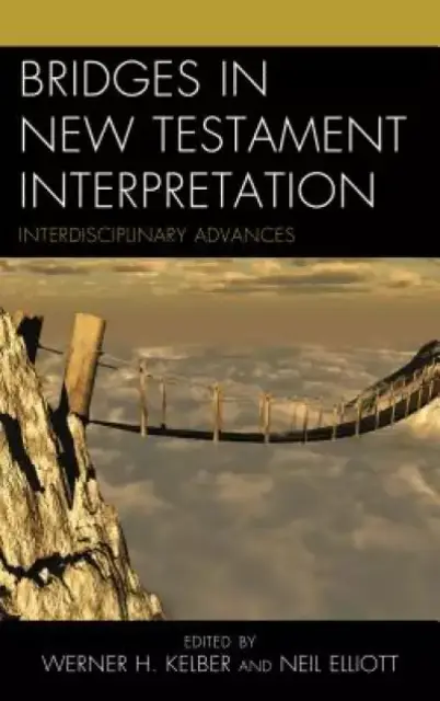 Bridges in New Testament Interpretation: Interdisciplinary Advances