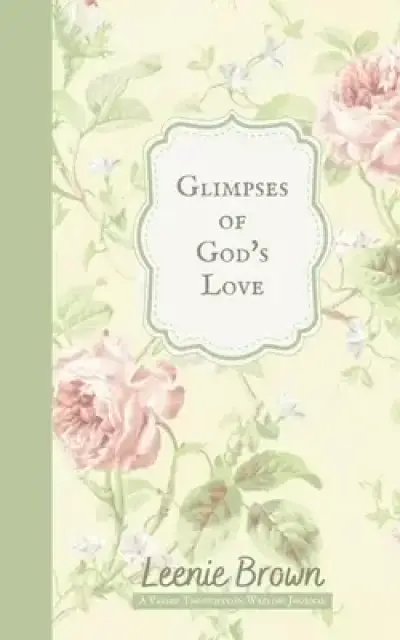 Glimpses of God's Love: A Varied Thoughts on Writing Journal