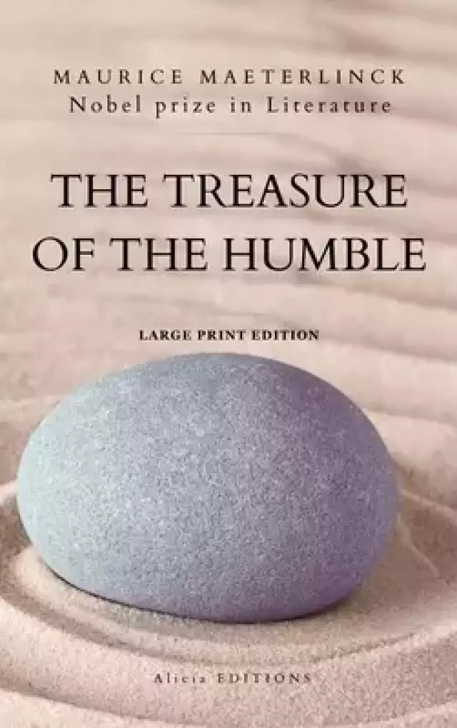 The Treasure of the Humble: Nobel prize in Literature - Large Print Edition