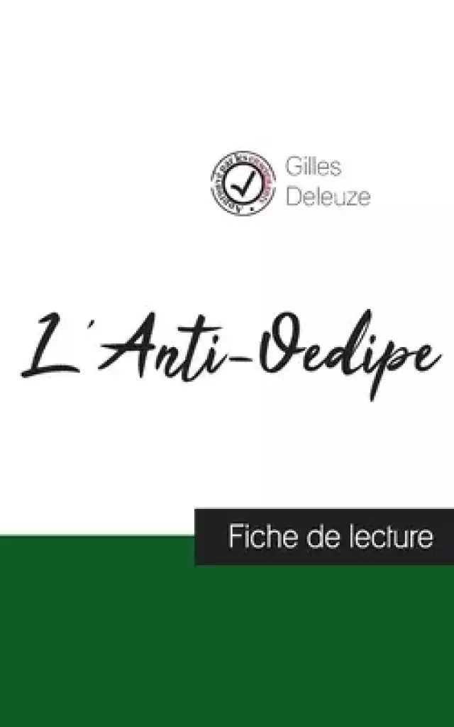 L'anti-oedipe De Gilles Deleuze (fiche De Lecture Et Analyse Complete De L'oeuvre)