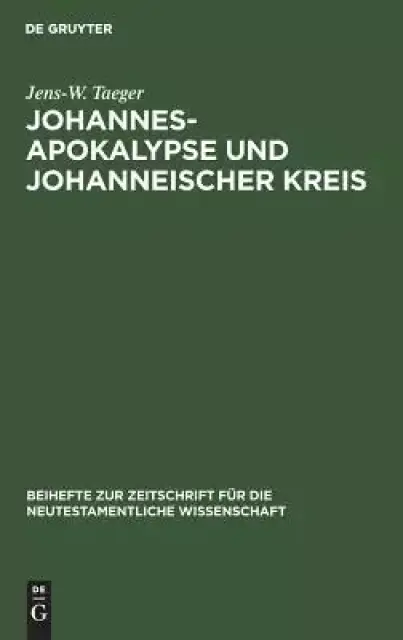 Johannesapokalypse Und Johanneischer Kreis : Versuch Einer Traditionsgeschichtlichen Ortsbestimmung am Paradigma Der Lebenswasser-Thematik