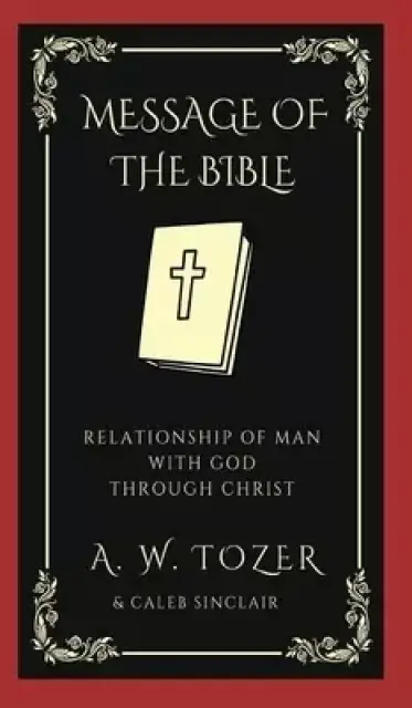 The Message of the Bible: Relationship of Man with God through Christ