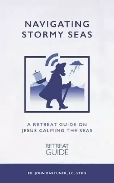 Navigating Stormy Seas: A Retreat Guide on Jesus Calming the Storm