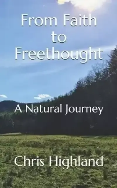 From Faith to Freethought: A Natural Journey