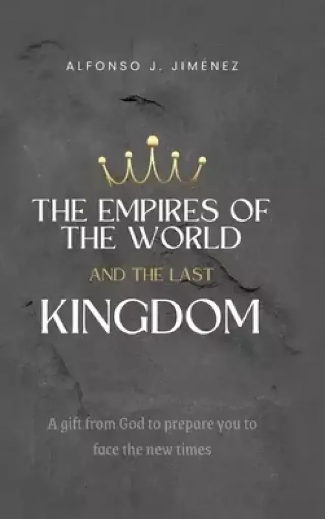 THE EMPIRES OF THE WORLD AND THE LAST KINGDOM