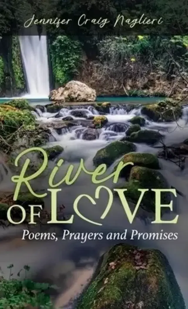 River of Love: Poems, Prayers and Promises