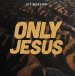 Only Jesus