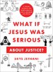 What If Jesus Was Serious about Justice?