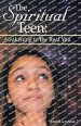 The Spiritual Teen: Awakening to the Real You