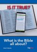 Is it True? What is the Bible All About?