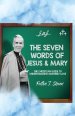 The Seven Words of Jesus and Mary: A Christian Guide to Understanding Motherly Love