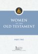 Women in the Old Testament, Part Two