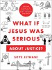 What If Jesus Was Serious about Justice?