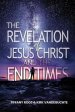 The Revelation of Jesus Christ The End Times