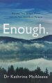 Enough.: Discover Your Unique Worth and Live Your God-Given Purpose