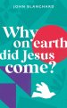 Why On Earth Did Jesus Come?