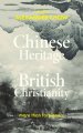 Chinese Heritage in British Christianity