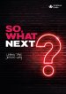 So, What Next? - Pack of 10