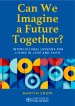 Can We Imagine a Future Together?