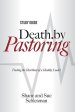 Death by Pastoring Study Guide: Finding the Heartbeat of a Healthy Leader