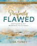 Perfectly Flawed Women's Bible Study: God Transforms Our Weaknesses Into Strengths (a Women's Bible Study on the Life of Peter)