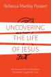 Uncovering the Life of Jesus