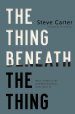 The Thing Beneath the Thing