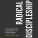 Radical Discipleship