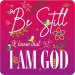 Be Still & Know That I Am God Coaster