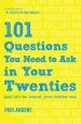 101 Questions You Need to Ask in Your Twenties