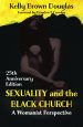 Sexuality and the Black Church: A Womanist Perspective 25th Anniversary Edition