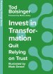 Invest in Transformation: Quit Relying on Trust