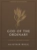 God of the Ordinary Bible Study Book with Video Access