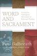 Word and Sacrament: Tracing the Theological Movements of Reformed Worship