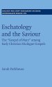 Eschatology and the Saviour: The 'Gospel of Mary' Among Early Christian Dialogue Gospels