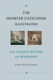 The Shorter Catechism Illustrated