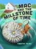 Mac And The Millstone Of Time