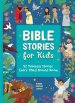 Bible Stories for Kids: 52 Timeless Stories Every Child Should Know