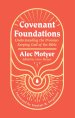 Covenant Foundations: Understanding the Promise-Keeping God of the Bible