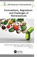 Formulations, Regulations, And Challenges Of Nutraceuticals