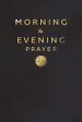 Morning and Evening Prayer