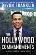 The Hollywood Commandments: A Spiritual Guide to Secular Success