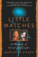 Little Matches: A Memoir of Finding Light in the Dark