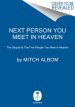 Next Person You Meet in Heaven: The Sequel to the Five People You Meet in Heaven