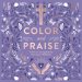 Color and Praise: A Biblical Coloring Book for Rejoicing and Reflection